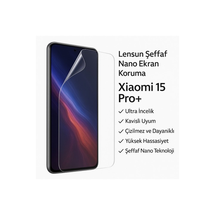 Lensun Şeffaf Nano Ekran Koruma – mi 15 Pro+