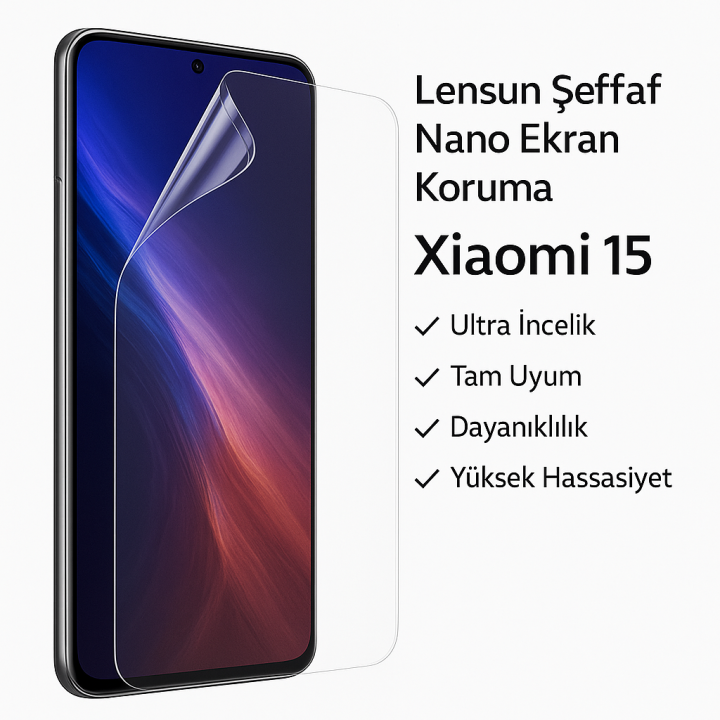 Lensun Şeffaf Nano Ekran Koruma Xiaomi 15